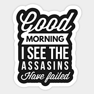 The assasins have failed Sticker